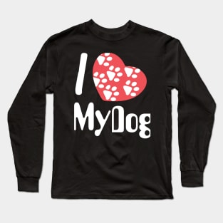 I love my dog Long Sleeve T-Shirt